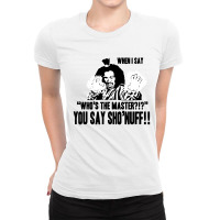 Who's The Master You Say Sho'nuff Ladies Fitted T-shirt | Artistshot