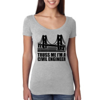 Civil Engineer T Shirt Truss Me Civil Engineering T Shirt Women's Triblend Scoop T-shirt | Artistshot