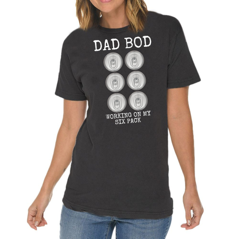 Mens Dad Bod Working On My Six Pack Funny Beer Father's Day Gift T Shi Vintage T-Shirt by franceskagilland | Artistshot