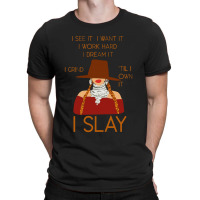 I Slay T-shirt | Artistshot