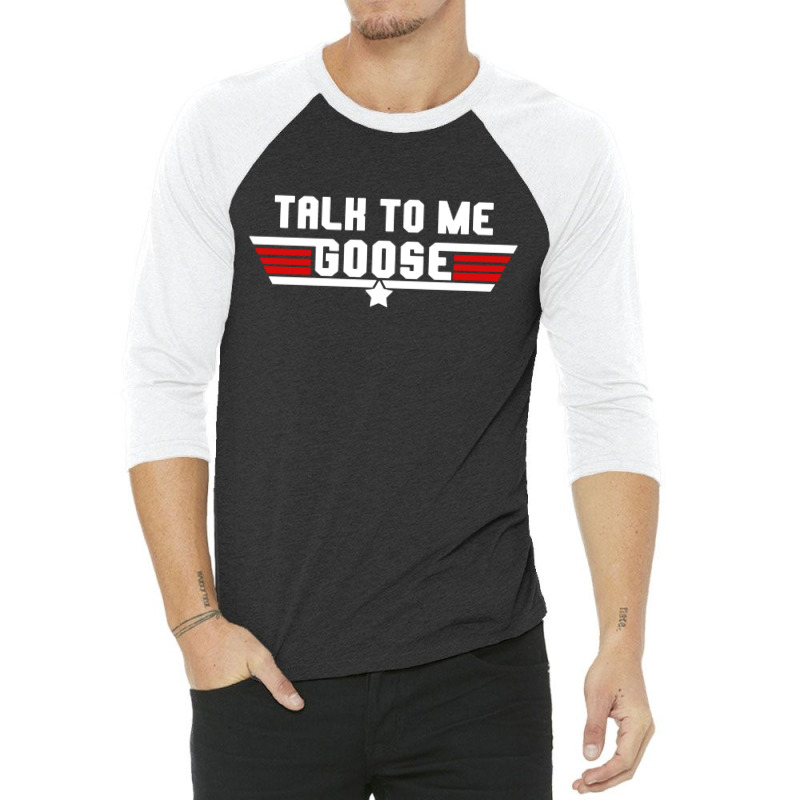 Talk To Me Goose 3/4 Sleeve Shirt | Artistshot