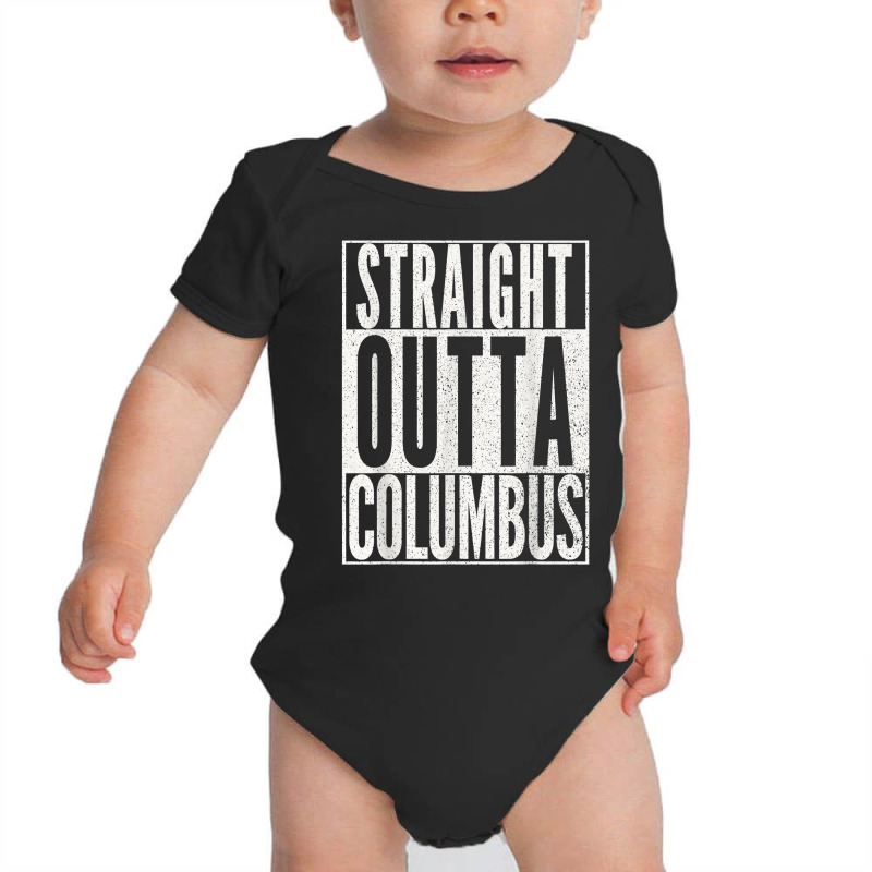 Straight Outta Columbus Ohio T Shirt Fun Cool Novelty Gift T Shirt Baby Bodysuit by norhannuchols | Artistshot