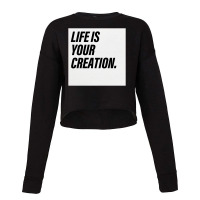 Life Is Your Creation Cropped Sweater | Artistshot