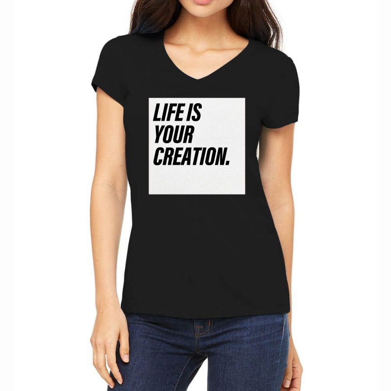 Life Is Your Creation Women's V-neck T-shirt | Artistshot