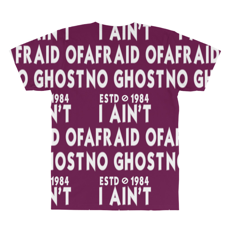 I Ain't Afraid Of No Ghost All Over Men's T-shirt | Artistshot