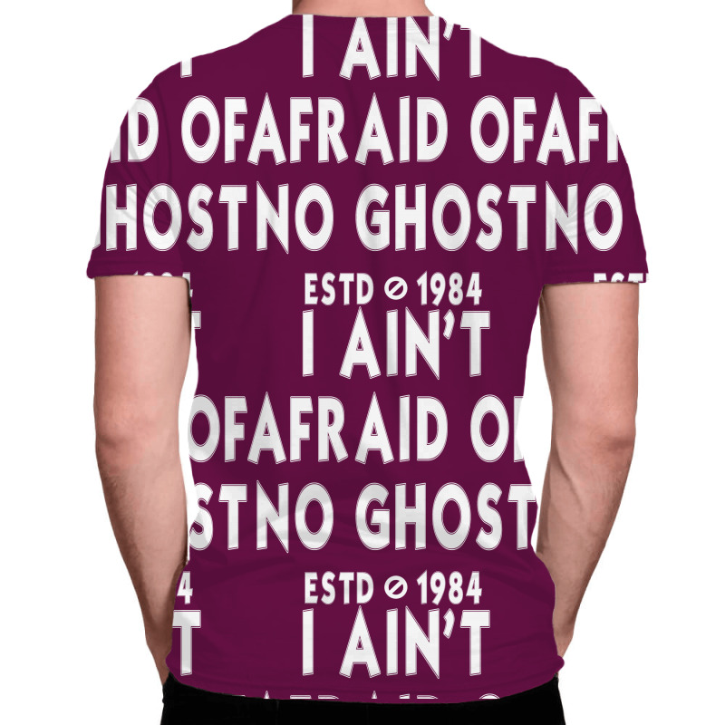 I Ain't Afraid Of No Ghost All Over Men's T-shirt | Artistshot