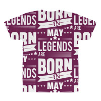 Legends Are Born In May All Over Men's T-shirt | Artistshot