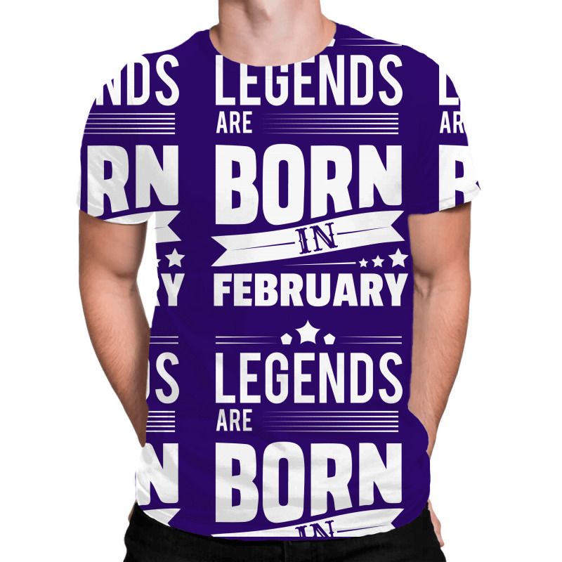 Legends Are Born In February All Over Men's T-shirt | Artistshot