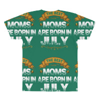 The Best Moms Are Born In July All Over Men's T-shirt | Artistshot