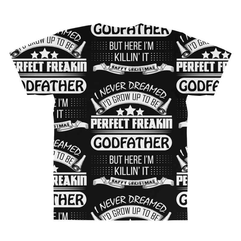 I Never Dreamed Godfather All Over Men's T-shirt | Artistshot