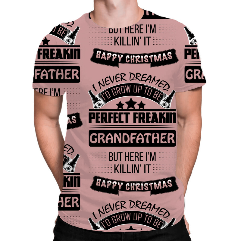 I Never Dreamed Grandfather All Over Men's T-shirt | Artistshot