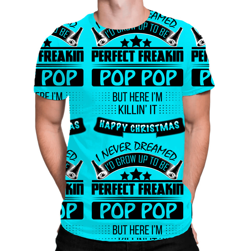 I Never Dreamed Pop Pop All Over Men's T-shirt | Artistshot