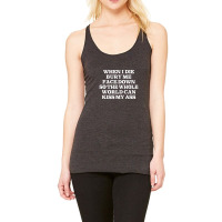 When I Die Bury Me Face Down Racerback Tank | Artistshot