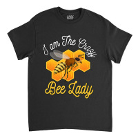 Bee Beekeeper Honey Bee Beekeeper I Am The Crazy Bee Lady Bees 494 Hiv Classic T-shirt | Artistshot