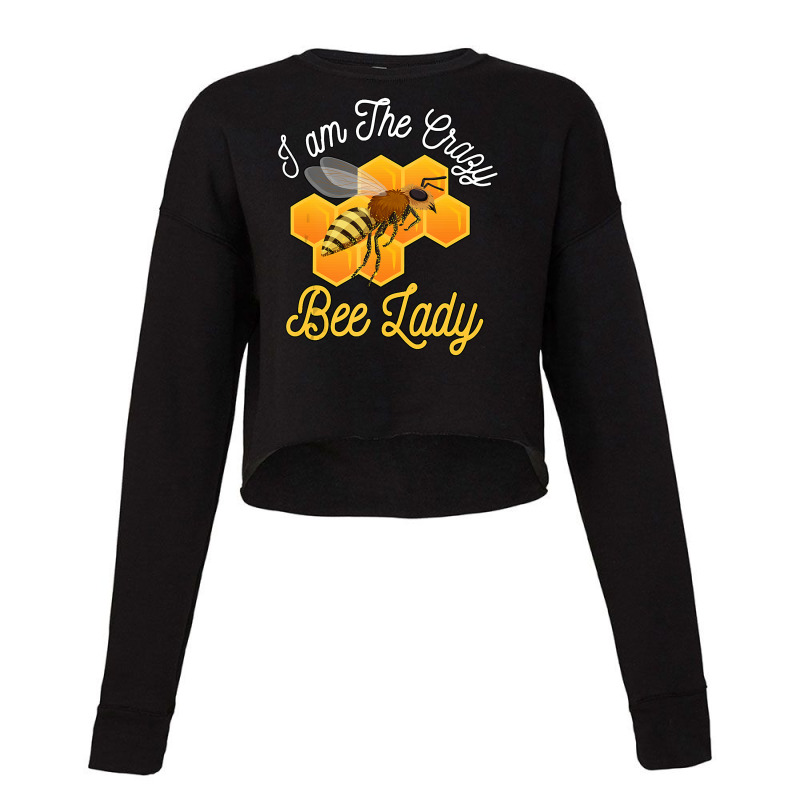 Bee Beekeeper Honey Bee Beekeeper I Am The Crazy Bee Lady Bees 494 Hiv Cropped Sweater | Artistshot