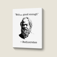 Meh Good Enough Sarcasm Portrait Canvas Print | Artistshot