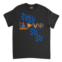 Chemistry T  Shirt Love Chemistry Science Laboratory Medicine Pharmaci Classic T-shirt | Artistshot