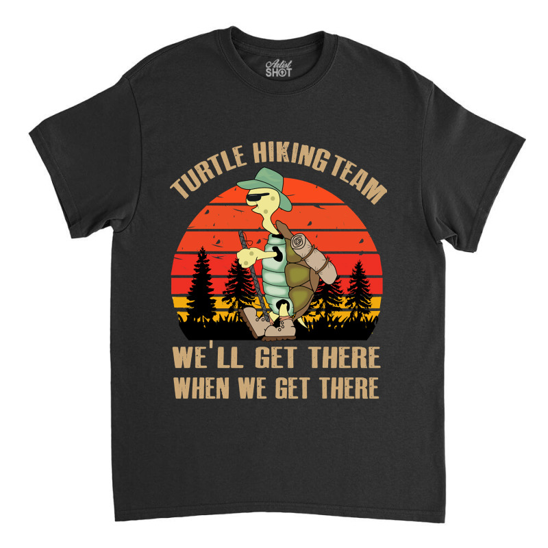 Hiking Outdoor Funny Hiking Present For Hiker Hiking Team And Hiking S Classic T-shirt by peafowl | Artistshot