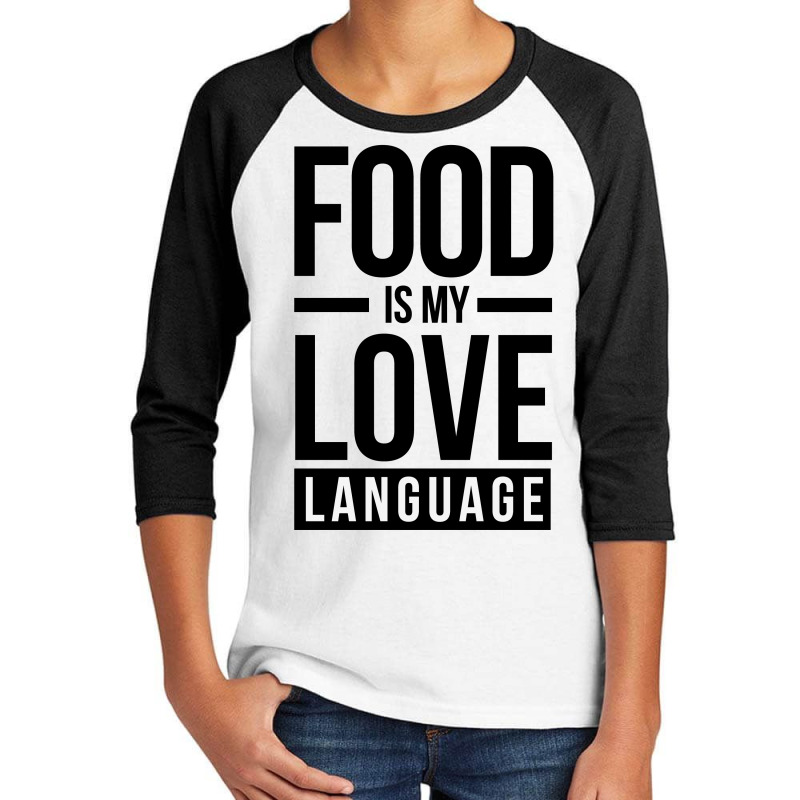 Food Is My Love Language Youth 3/4 Sleeve by HelloShop | Artistshot