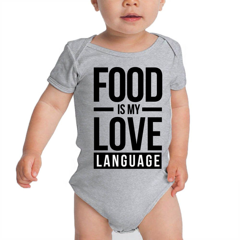 Food Is My Love Language Baby Bodysuit by HelloShop | Artistshot