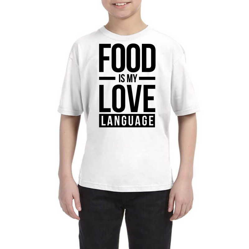 Food Is My Love Language Youth Tee by HelloShop | Artistshot