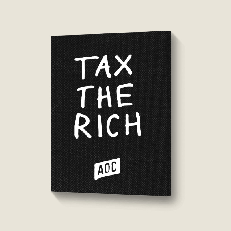 Tax The Rich Portrait Canvas Print | Artistshot