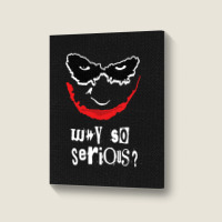 Why So Serious Portrait Canvas Print | Artistshot