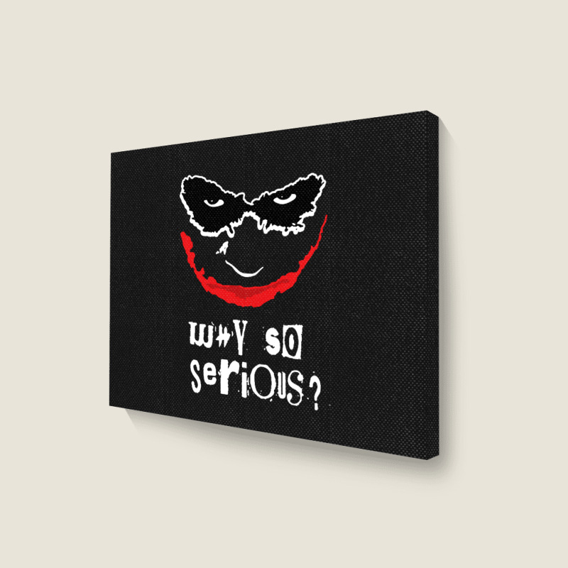 Why So Serious Landscape Canvas Print | Artistshot