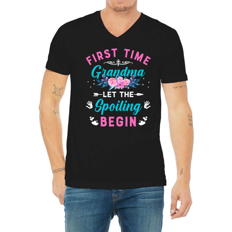 First Time Grandma Let The Spoiling Beg T  Shirt First Time Grandma Le V-neck Tee | Artistshot