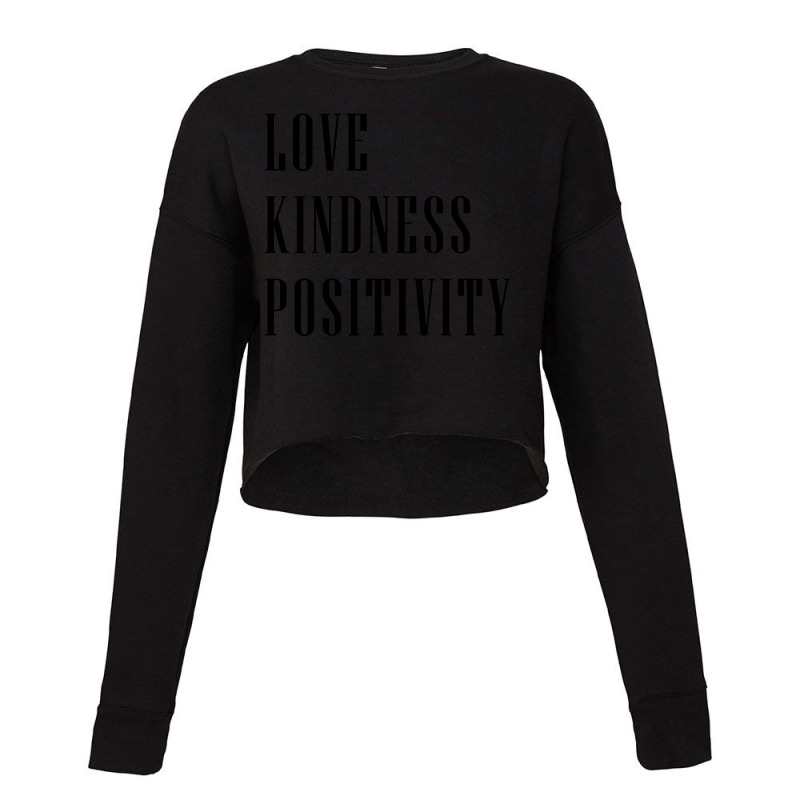 Love Kindness Positivity Cropped Sweater | Artistshot