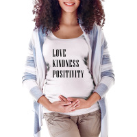 Love Kindness Positivity Maternity Scoop Neck T-shirt | Artistshot