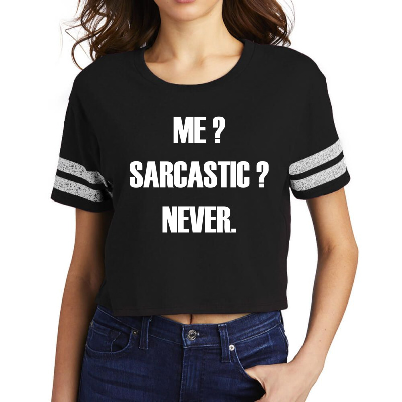 Me Sarcastic Never Scorecard Crop Tee | Artistshot