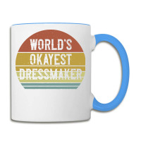 Dressmaker T  Shirt World's Okayest Dressmaker T  Shirt Coffee Mug | Artistshot