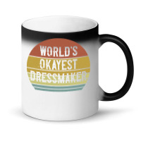 Dressmaker T  Shirt World's Okayest Dressmaker T  Shirt Magic Mug | Artistshot