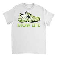 Mow Life Grass Cutting Lawn Mowing Dad Life T Shirt Classic T-shirt | Artistshot