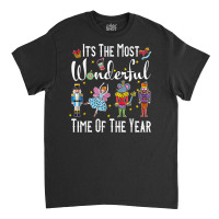 It's The Most Wonderful Time Of The Year Nutcracker Squad T Shirt Classic T-shirt | Artistshot