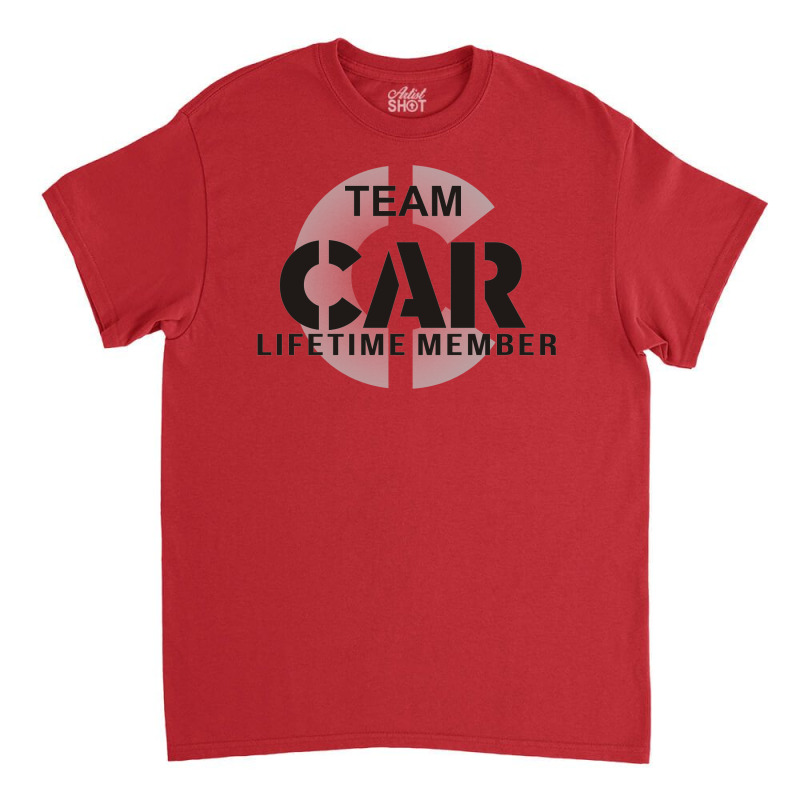 Team Car Lifetime Member Classic T-shirt by garrys4b4 | Artistshot