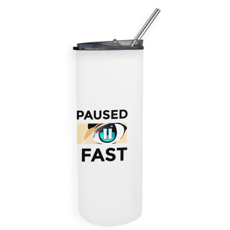 Anime Paused Talk Fast Skinny Tumbler | Artistshot