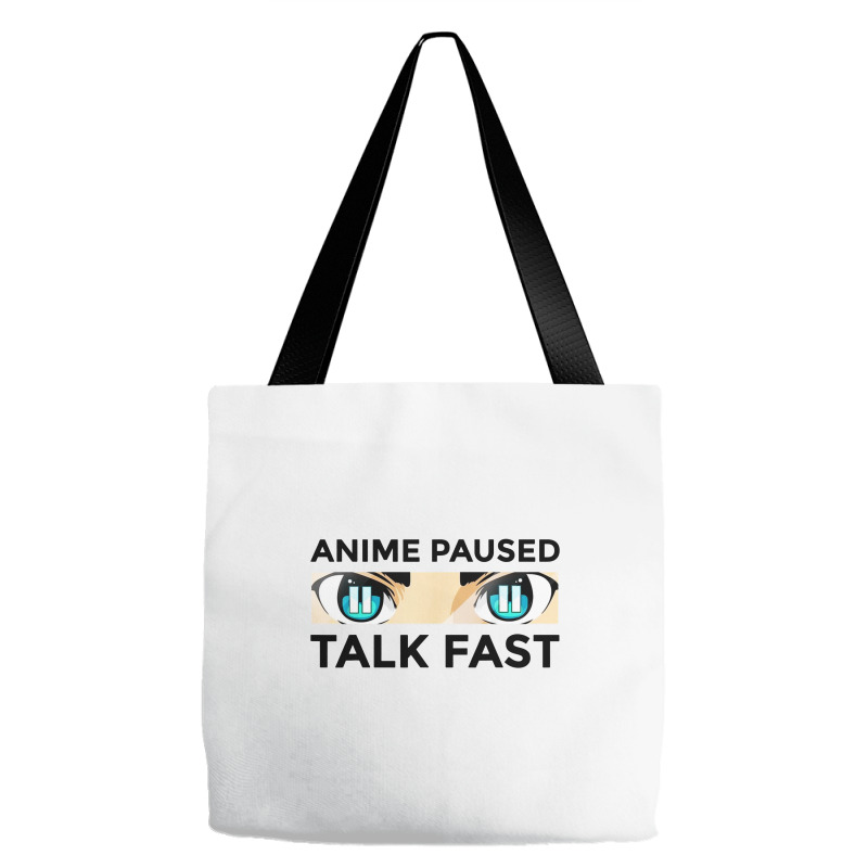 Anime Paused Talk Fast Tote Bags | Artistshot