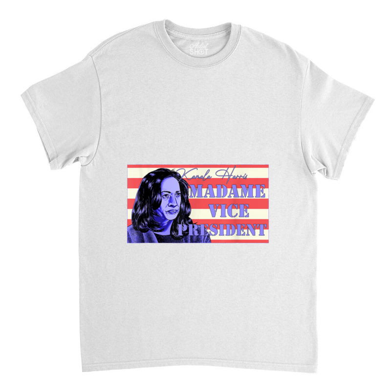 Madame Vice President Kamala Classic T-shirt | Artistshot