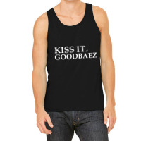 Kiss It Good Baez Tank Top | Artistshot