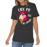 Lick Me Till Ice Cream Funny Pun Ice Cream T Shirt Vintage T-shirt | Artistshot