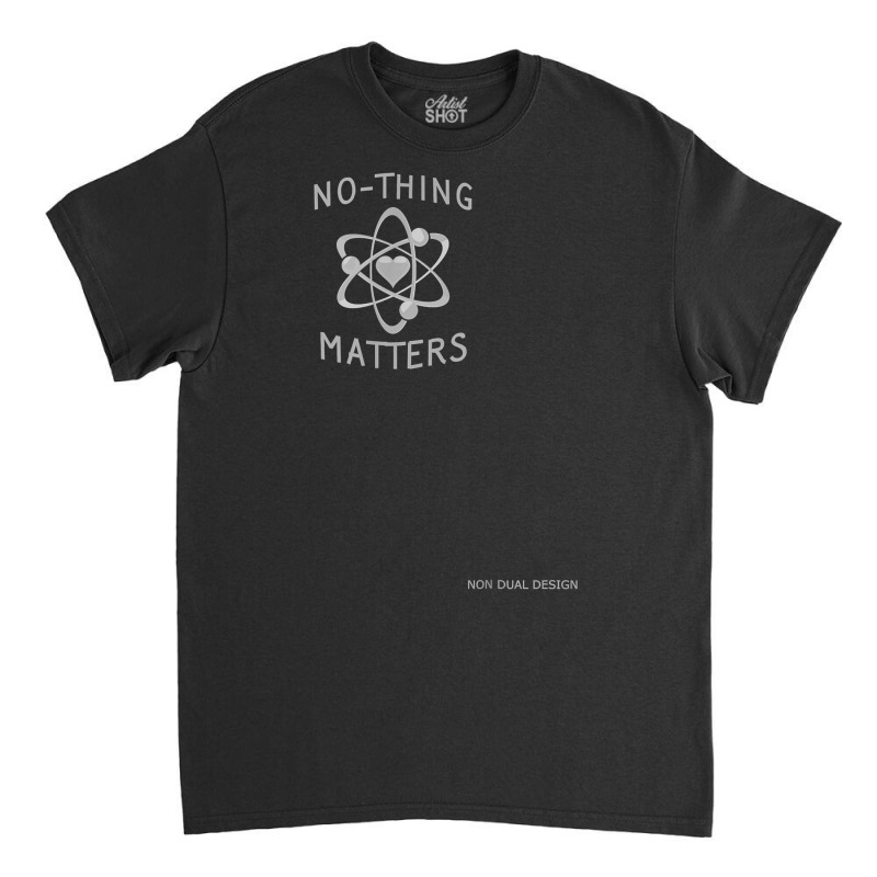 No Thing Matters   Heart Atom   Funny Tshirt Advaita   V2.0 Classic T-shirt | Artistshot