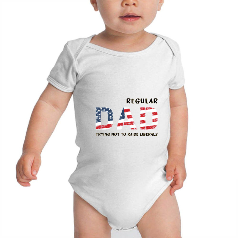 Dad Trying Not To Raise Liberals Baby Bodysuit | Artistshot