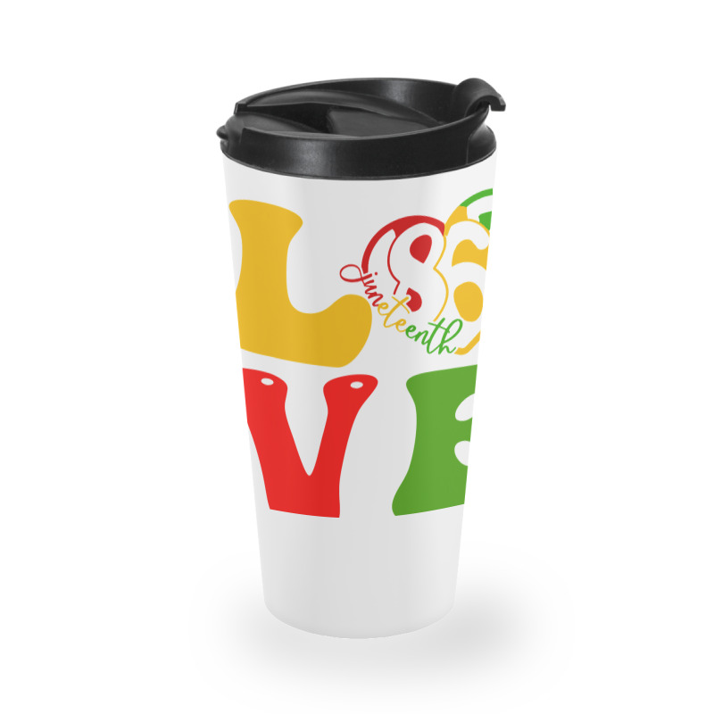 Happy Juneteenth Is My Independence Day Love Black Women T Shirt Travel Mug | Artistshot