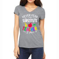 Never Fear The Substitute Teacher Is Here T Shirt Women's V-neck T-shirt | Artistshot