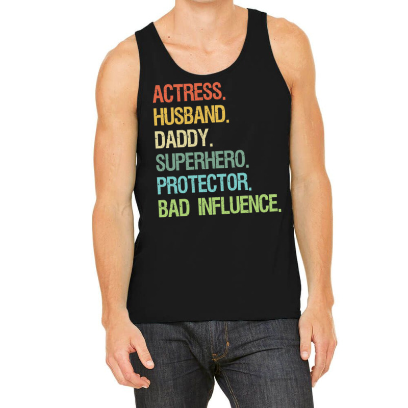 Actress Husband Daddy Superhero Protector Bad Influence Tank Top | Artistshot
