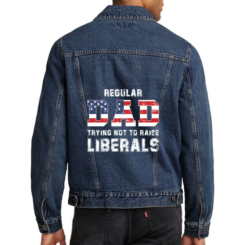 Regular Dad Trying Not To Raise Liberals Usa Flag Men Denim Jacket | Artistshot