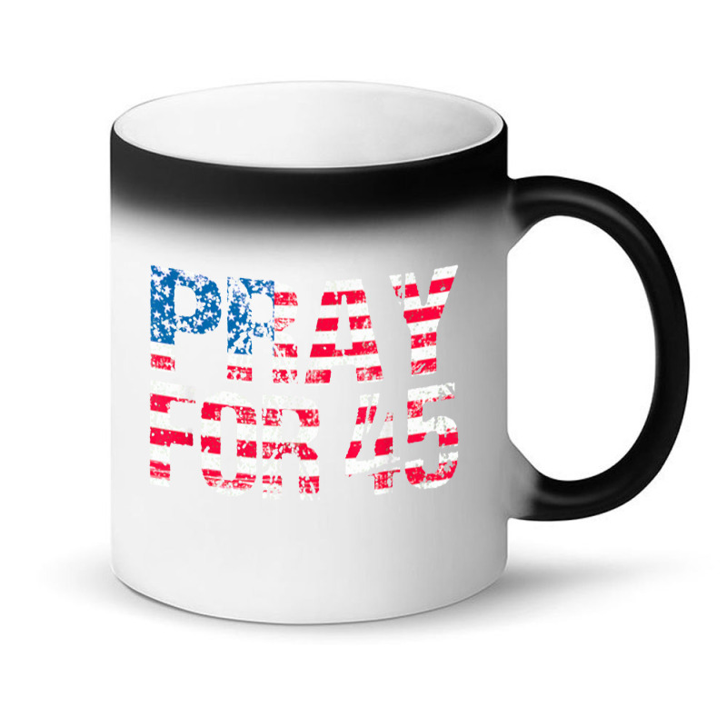 Pray For 45 President Trump Magic Mug | Artistshot