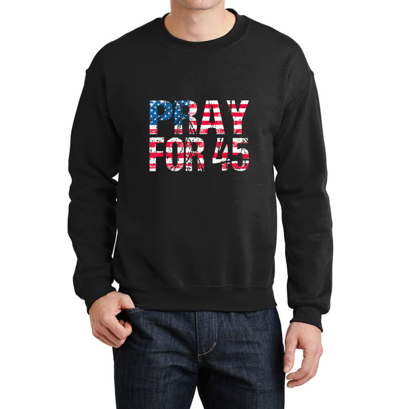 Pray For 45 President Trump Crewneck Sweatshirt | Artistshot